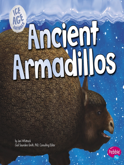Title details for Ancient Armadillos by Gail Saunders-Smith - Wait list